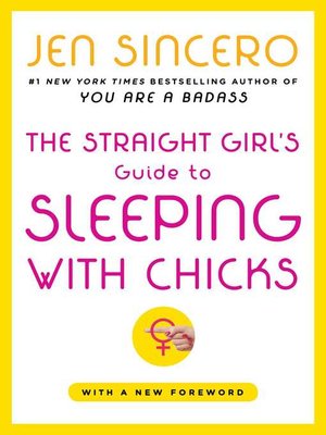 cover image of The Straight Girl's Guide to Sleeping with Chicks